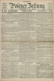 Posener Zeitung. Jg.75 [i.e.79], Nr. 487 (17 Oktober 1872) - Morgen=Ausgabe.