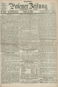 Posener Zeitung. Jg.75 [i.e.79], Nr. 495 (22 Oktober 1872) - Morgen=Ausgabe.