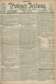 Posener Zeitung. Jg.75 [i.e.79], Nr. 507 (29 Oktober 1872) - Morgen=Ausgabe.