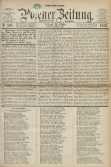 Posener Zeitung. Jg.75 [i.e.79], Nr. 510 (30 Oktober 1872) - Nachmittags=Ausgabe. + dod.