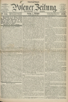 Posener Zeitung. Jg.75 [i.e.79], Nr. 514 (1 November 1872) - Nachmittags=Ausgabe. + dod.