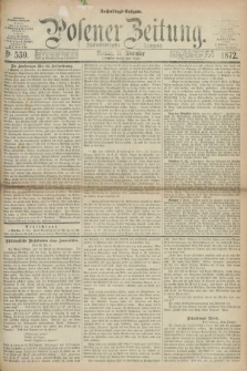 Posener Zeitung. Jg.75 [i.e.79], Nr. 530 (11 November 1872) - Nachmittags=Ausgabe. + dod.