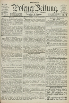 Posener Zeitung. Jg.75 [i.e.79], Nr. 535 (14 November 1872) - Morgen=Ausgabe.