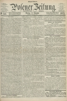 Posener Zeitung. Jg.75 [i.e.79], Nr. 541 (18 November 1872) - Morgen=Ausgabe.