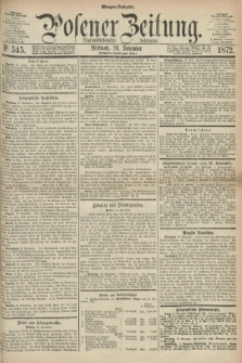 Posener Zeitung. Jg.75 [i.e.79], Nr. 545 (20 November 1872) - Morgen=Ausgabe.