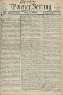 Posener Zeitung. Jg.75 [i.e.79], Nr. 550 (22 November 1872) - Nachmittags=Ausgabe. + dod.