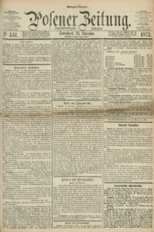 Posener Zeitung. Jg.75 [i.e.79], Nr. 551 (23 November 1872) - Morgen=Ausgabe.