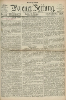 Posener Zeitung. Jg.75 [i.e.79], Nr. 554 (25 November 1872) - Nachmittags=Ausgabe. + dod.