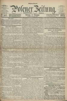 Posener Zeitung. Jg.75 [i.e.79], Nr. 557 (27 November 1872) - Morgen=Ausgabe.