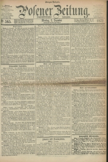 Posener Zeitung. Jg.75 [i.e.79], Nr. 565 (2 Dezember 1872) - Morgen=Ausgabe.