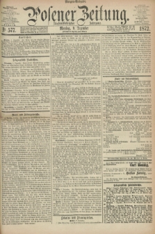Posener Zeitung. Jg.75 [i.e.79], Nr. 577 (9 Dezember 1872) - Morgen=Ausgabe.