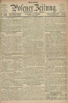 Posener Zeitung. Jg.75 [i.e.79], Nr. 583 (12 Dezember 1872) - Morgen=Ausgabe.