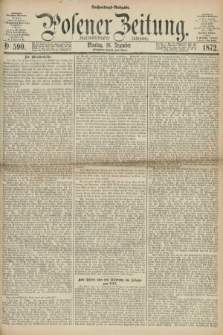 Posener Zeitung. Jg.75 [i.e.79], Nr. 590 (16 Dezember 1872) - Nachmittags=Ausgabe. + dod.