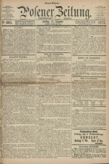 Posener Zeitung. Jg.75 [i.e.79], Nr. 605 (27 Dezember 1872) - Morgen=Ausgabe.