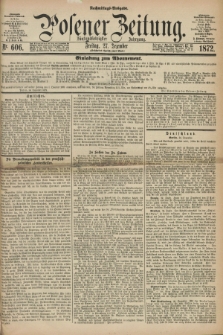 Posener Zeitung. Jg.75 [i.e.79], Nr. 606 (27 Dezember 1872) - Nachmittags=Ausgabe. + dod.
