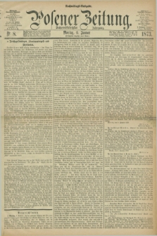 Posener Zeitung. Jg.76 [i.e.80], Nr. 8 (6 Januar 1873) - Nachmittags=Ausgabe. + dod.