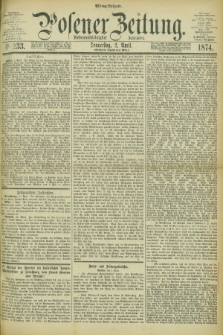Posener Zeitung. Jg.77 [i.e.81], Nr. 233 (2 April 1874) - Mittag=Ausgabe.