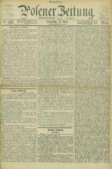 Posener Zeitung. Jg.77 [i.e.81], Nr. 263 (16 April 1874) - Mittag=Ausgabe.