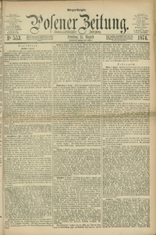 Posener Zeitung. Jg.77 [i.e.81], Nr. 553 (11 August 1874) - Morgen=Ausgabe. + dod.