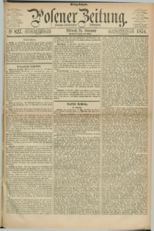 Posener Zeitung. Jg.77 [i.e.81], Nr. 827 (25 November 1874) - Mittag=Ausgabe.