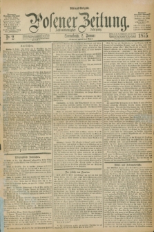 Posener Zeitung. Jg.78 [i.e.82], Nr. 2 (2 Januar 1875) - Mittags=Ausgabe.