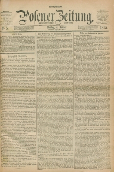 Posener Zeitung. Jg.78 [i.e.82], Nr. 5 (4 Januar 1875) - Mittag=Ausgabe.