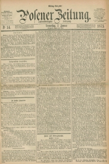 Posener Zeitung. Jg.78 [i.e.82], Nr. 14 (7 Januar 1875) - Mittag=Ausgabe.