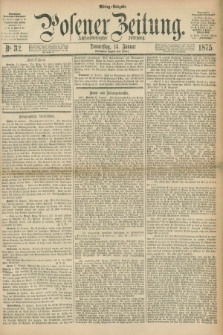Posener Zeitung. Jg.78 [i.e.82], Nr. 32 (14 Januar 1875) - Mittag=Ausgabe.