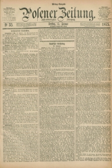 Posener Zeitung. Jg.78 [i.e.82], Nr. 35 (15 Januar 1875) - Mittag=Ausgabe.