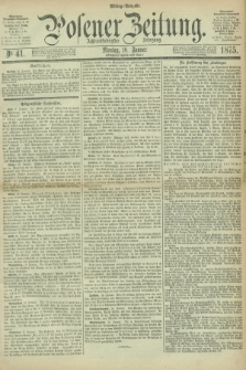 Posener Zeitung. Jg.78 [i.e.82], Nr. 41 (18 Januar 1875) - Mittag=Ausgabe.