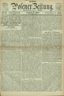 Posener Zeitung. Jg.78 [i.e.82], Nr. 73 (30 Januar 1875) - Morgen=Ausgabe. + dod.