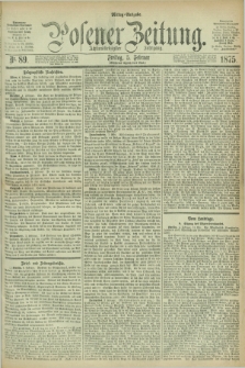 Posener Zeitung. Jg.78 [i.e.82], Nr. 89 (5 Februar 1875) - Mittag=Ausgabe.
