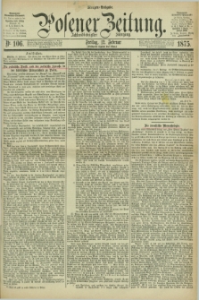 Posener Zeitung. Jg.78 [i.e.82], Nr. 106 (12 Februar 1875) - Morgen=Ausgabe. + dod.