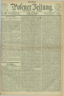 Posener Zeitung. Jg.78 [i.e.82], Nr. 107 (12 Februar 1875) - Mittag=Ausgabe.