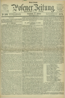 Posener Zeitung. Jg.78 [i.e.82], Nr. 109 (13 Februar 1875) - Morgen=Ausgabe. + dod.