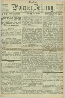 Posener Zeitung. Jg.78 [i.e.82], Nr. 140 (25 Februar 1875) - Mittag=Ausgabe.