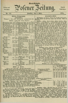 Posener Zeitung. Jg.78 [i.e.82], Nr. 153 (2 März 1875) - Abend=Ausgabe.