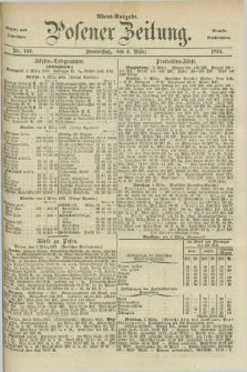 Posener Zeitung. Jg.78 [i.e.82], Nr. 159 (4 März 1875) - Abend=Ausgabe.