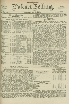 Posener Zeitung. Jg.78 [i.e.82], Nr. 165 (6 März 1875) - Abend=Ausgabe.