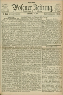 Posener Zeitung. Jg.78 [i.e.82], Nr. 177 (11 März 1875) - Abend=Ausgabe.