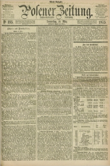 Posener Zeitung. Jg.78 [i.e.82], Nr. 195 (18 März 1875) - Abend=Ausgabe.
