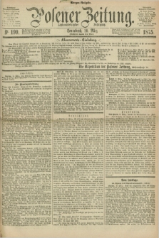Posener Zeitung. Jg.78 [i.e.82], Nr. 199 (20 März 1875) - Morgen=Ausgabe. + dod.