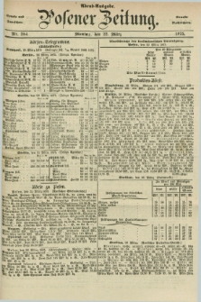 Posener Zeitung. Jg.78 [i.e.82], Nr. 204 (22 März 1875) - Abend=Ausgabe.
