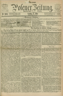 Posener Zeitung. Jg.78 [i.e.82], Nr. 205 (23 März 1875) - Morgen=Ausgabe. + dod.