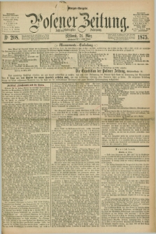 Posener Zeitung. Jg.78 [i.e.82], Nr. 208 (24 März 1875) - Morgen=Ausgabe. + dod.