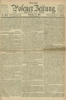 Posener Zeitung. Jg.78 [i.e.82], Nr. 212 (25 März 1875) - Mittag=Ausgabe.