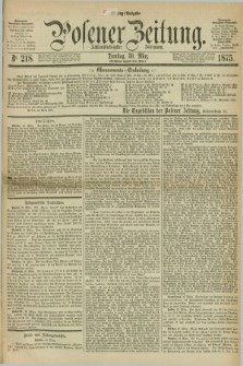 Posener Zeitung. Jg.78 [i.e.82], Nr. 218 (30 März 1875) - Mittag=Ausgabe.