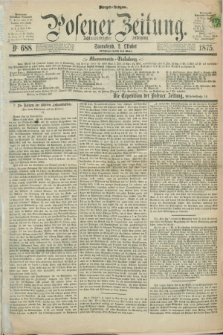 Posener Zeitung. Jg.78 [i.e.82], Nr. 688 (2 Oktober 1875) - Morgen=Ausgabe. + dod.