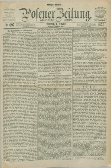 Posener Zeitung. Jg.78 [i.e.82], Nr. 697 (6 Oktober 1875) - Morgen=Ausgabe. + dod.