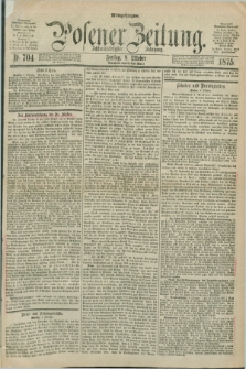 Posener Zeitung. Jg.78 [i.e.82], Nr. 704 (8 Oktober 1875) - Mittag=Ausgabe.